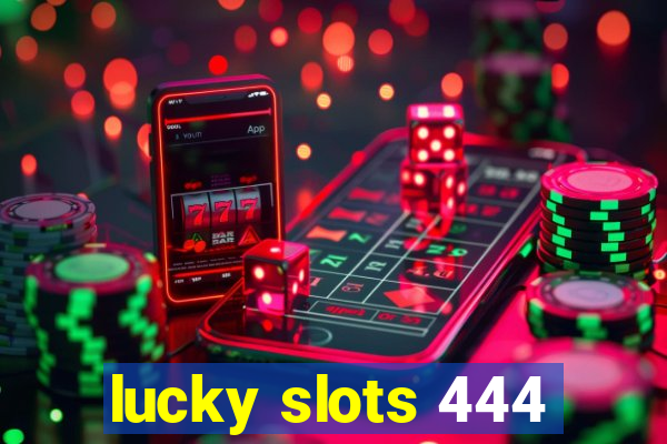 lucky slots 444